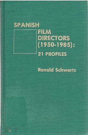 Spanish Film Directors (1950 - 1985). 21 Profiles.