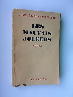 Les Mauvais Joueurs. Roman