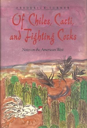 Seller image for Of Chiles, Cacti, and Fighting Cocks for sale by Mike Murray - Bookseller LLC