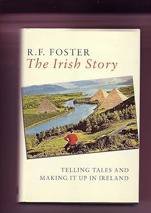 Immagine del venditore per The Irish Story. Telling Tales and Making it Up in Ireland venduto da Karen Millward