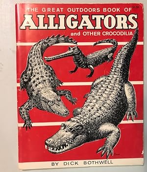 THE GREAT OUTDOORS BOOK OF ALLIGATORS AND OTHER CROCODILIA.
