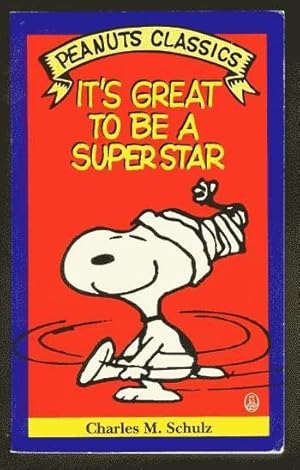 IT'S GREAT TO BE A SUPER STAR. (Peanuts Classics - Trade Paperback Series). *** SNOOPY Cover!