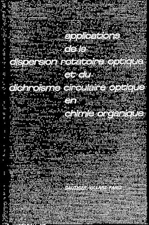 Seller image for Applications de la dispersion rotatoire optique et du dichrosme circulaire optique en chimie organique for sale by L'ivre d'Histoires