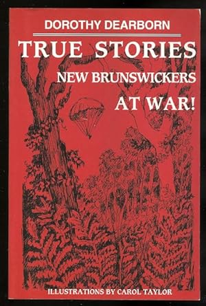 TRUE STORIES: NEW BRUNSWICKERS AT WAR!