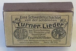 Bild des Verkufers fr Eine Schwedenschachtel voll der schnsten Turner-Lieder bei Turnfahrten, fr Frohsinn und Geselligkeit. Mit Anhang: Feuerwehrlieder. Leipzig, Ernst o.J. (um 1905). 64 x 45 mm. ca. 200 nn. Bll., OHLwd. in OPbd.-Schuber. zum Verkauf von Antiquariat Johannes Mller