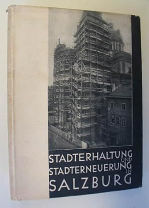 Stadterhaltung und Stadterneuerung in Salzburg an Beispielen der Restaurierungen Franz Wagners. M...