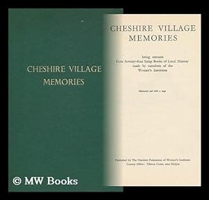 Imagen del vendedor de Cheshire Village Memories / Being Extracts from Seventy-Four Scrap Books of Local History Made by Members of the Women's Institute and Edited by D. Haworth and W. M. Comber a la venta por MW Books Ltd.