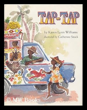 Image du vendeur pour Tap-Tap / by Karen Lynn Williams ; Illustrated by Catherine Stock mis en vente par MW Books Ltd.