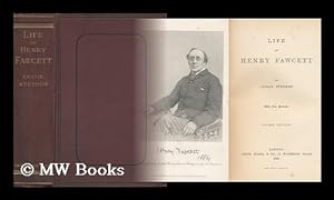 Image du vendeur pour The Life of Henry Fawcett / by Leslie Stephen, with Two Portraits mis en vente par MW Books Ltd.