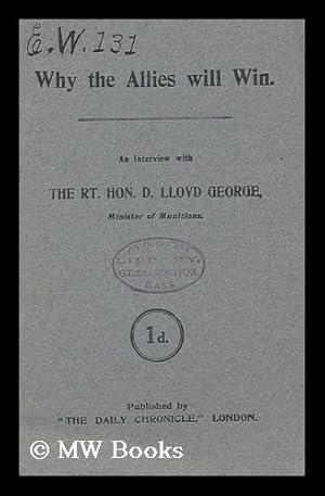 Seller image for Why the Allies Will Win. an Interview with the Rt. Hon. D Lloyd George / by the Editor of the Secolo of Milan for sale by MW Books Ltd.