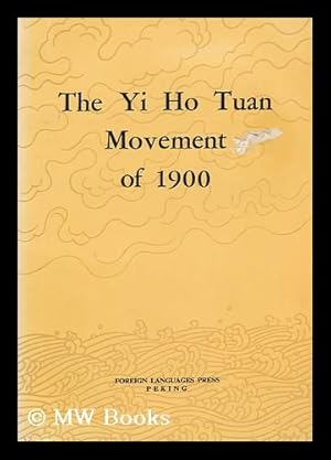 Imagen del vendedor de The Yi Ho Tuan Movement of 1900 / by the Compilation Group for the "History of Modern China" Series a la venta por MW Books Ltd.