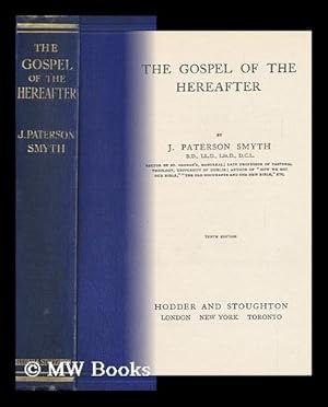Seller image for The Gospel of the Hereafter / by J. Paterson Smyth for sale by MW Books Ltd.