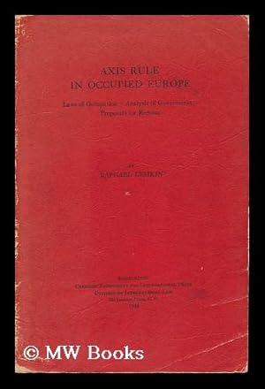 Seller image for Axis Rule in Occupied Europe : Laws of Occupation, Analysis of Government, Proposals for Redress / by Raphael Lemkin for sale by MW Books Ltd.