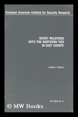 Image du vendeur pour Soviet Relations with the Northern Tier in East Europe mis en vente par MW Books Ltd.