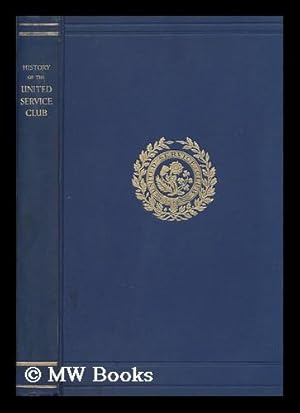 Seller image for History of the United Service Club / by Major-General Sir Louis C. Jackson for sale by MW Books Ltd.