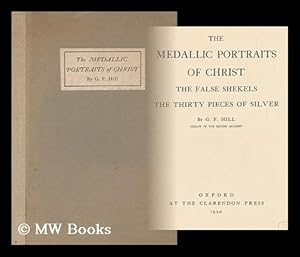 Seller image for The Medallic Portraits of Christ, the False Shekels, the Thirty Pieces of Silver for sale by MW Books Ltd.