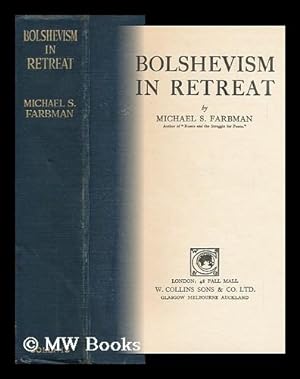 Seller image for Bolshevism in Retreat, by Michael S. Farbman for sale by MW Books Ltd.