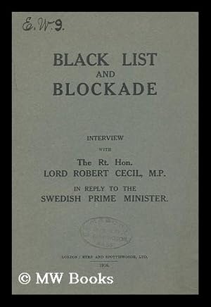 Imagen del vendedor de Black List and Blockade : Interview with Lord Robert Cecil in Reply to the Swedish Prime Minister a la venta por MW Books Ltd.