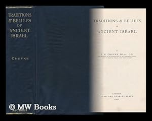 Seller image for Traditions & Beliefs of Ancient Israel / by T. K. Cheyne for sale by MW Books Ltd.