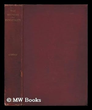 Image du vendeur pour The Witness to Immortality in Literature, Philosophy and Life / by George A. Gordon mis en vente par MW Books Ltd.