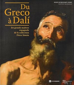 Bild des Verkufers fr Du Greco a Dali : Les grands maitres espagnols de la collection Perez Simon zum Verkauf von BOOKSELLER  -  ERIK TONEN  BOOKS