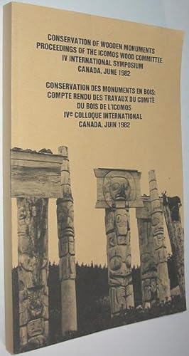 Seller image for Conservation of Wooden Monuments: Proceedings of the ICOMOS Wood Committee, IV International Symposium, Canada, June 1982 for sale by Alex Simpson