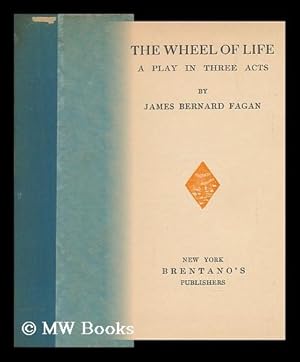 Image du vendeur pour The Wheel of Life; a Play in Three Acts, by James Bernard Fagan mis en vente par MW Books