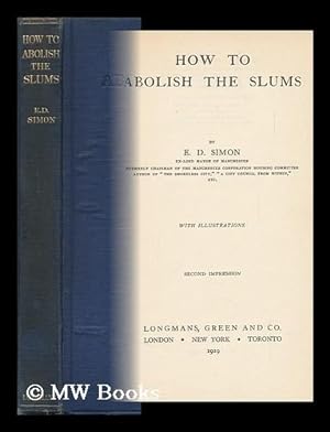 Seller image for How to Abolish the Slums / by E. D. Simon for sale by MW Books