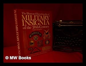 Seller image for The Illustrated Encyclopedia of Military Insignia of the 20th Century : a Comprehensive A-Z Guide to the Badges, Patches, and Embellishments of the World's Armed Forces / Guido Rosignoli ; Introduction by Will Fowler for sale by MW Books