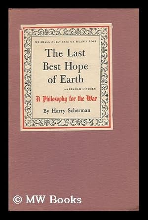 Imagen del vendedor de The Last Best Hope of Earth . a Philosophy of the War a la venta por MW Books