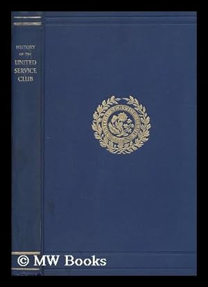 Seller image for History of the United Service Club / by Major-General Sir Louis C. Jackson for sale by MW Books