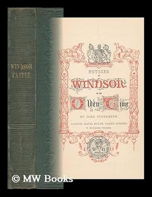 Bild des Verkufers fr Notices of Windsor in the Olden Time zum Verkauf von MW Books