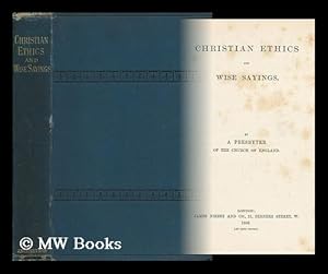 Imagen del vendedor de Christian Ethics and Wise Sayings / by a Presbyter of the Church of England a la venta por MW Books