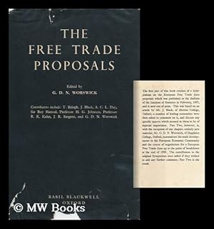 Seller image for The Free Trade Proposals / Edited by G. D. N. Worswick for sale by MW Books