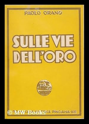 Seller image for Sulle Vie Dell'oro / Paolo Orano for sale by MW Books