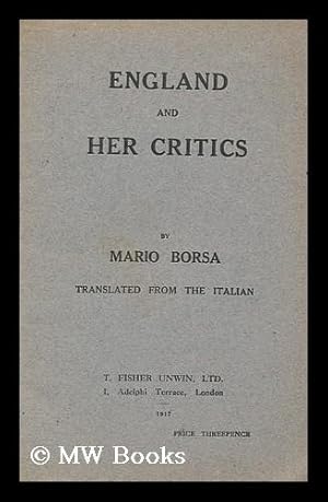 Image du vendeur pour England and Her Critics / by Mario Borsa mis en vente par MW Books