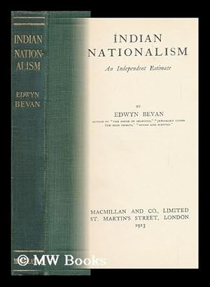 Seller image for Indian Nationalism : an Independent Estimate / by Edwyn Bevan for sale by MW Books