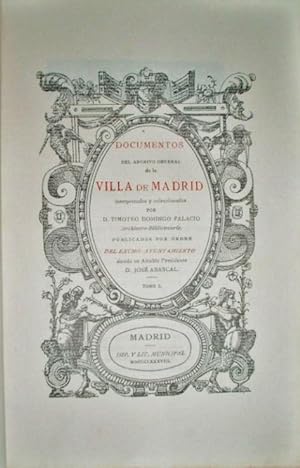 Documentos del Archivo General de la Villa de Madrid. Interpretados y coleccionados por.
