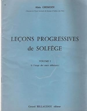 Leçons Progressives De Solfège . Volume I ( à L'usage Des Cours Débutants )