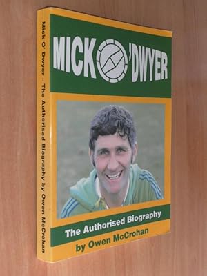 Mick O' Dwyer the Authorised Biography