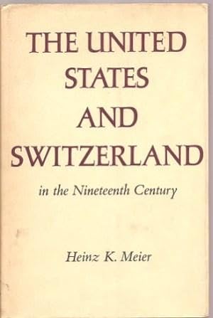 Seller image for The United States and Switzerland in the Nineteenth Century for sale by Works on Paper