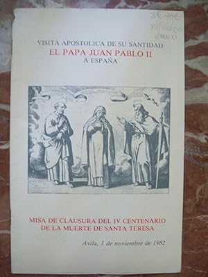 MISA DE CLAUSURA DEL IV CENTENARIO DE LA MUERTE DE SANTA TERESA. VISITA APOSTÓLICA DE SU SANTIDAD...