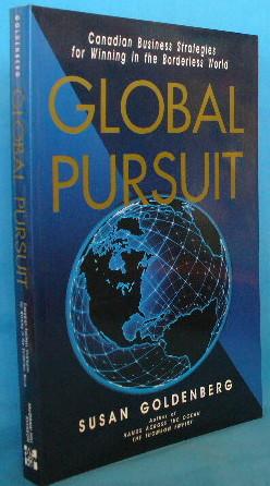 Imagen del vendedor de Global Pursuit: Canadian Business Strategies for Winning in the Borderless World a la venta por Alhambra Books