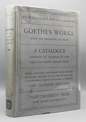 Seller image for Goethe's Works with the Exception of Faust. A Catalogue Compiled by Members of the Yale University Library Staff. for sale by Michael R. Thompson Books, A.B.A.A.
