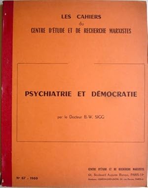 Psychiatrie et démocratie. Les Cahiers du Centre d'études et de recherche marxistes. N° 67. 1969.