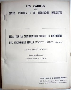 Essai sur la signification sociale et historique des hégémonies peules ( XVIIe - XIXe siècles ). ...