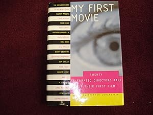 Seller image for My First Movie. Twenty Celebrated Directors Talk About Their First Film. for sale by BookMine