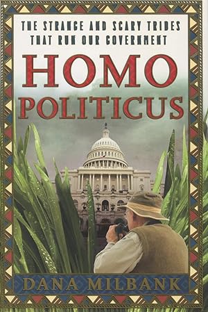 Image du vendeur pour Homo Politicus: The Strange And Scary Tribes That Run Our Government mis en vente par Kenneth A. Himber