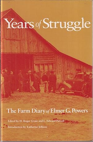 Imagen del vendedor de Years Of Struggle: The Farm Diary Of Elmer G. Powers a la venta por Jonathan Grobe Books
