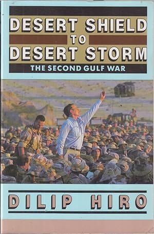 Seller image for Desert Shield To Desert Storm : The Second Gulf War for sale by Jonathan Grobe Books